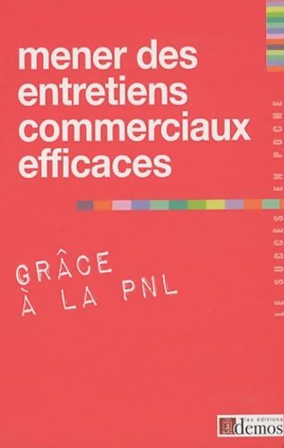 Mener des entretiens commerciaux efficaces grâce à la PNL - Demos Editions - Livre
