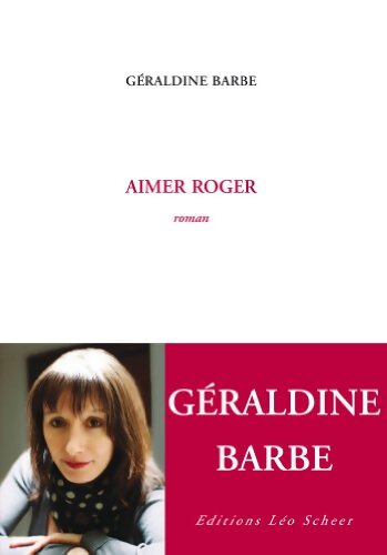 Aimer Roger - Géraldine Barbe - Livre