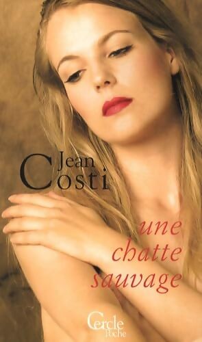 Une chatte sauvage - Jean Costi - Livre