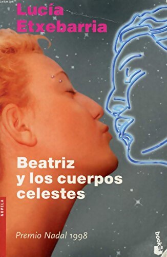 BEATRIZ Y LOS CUERPOS CELESTES - ETXEBARRIA LUCIA - Livre