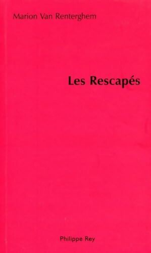 Les Rescapés - Marion Van Renterghem - Livre