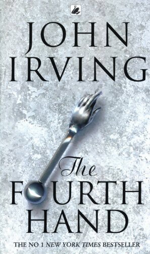 The Fourth Hand - John Irving - Livre