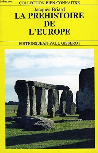 La préhistoire de l'Europe : Des origines à l'âge du fer - Jacques Briard - Livre