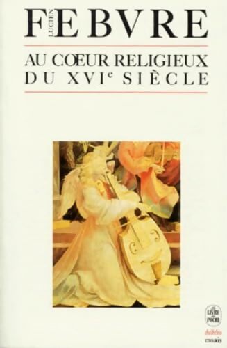 Au Coeur Religieux Du Xvieme siècle. 2eme Edition - Lucien Febvre - Livre