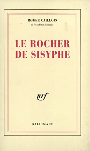 Le Rocher de Sisyphe - Roger Caillois - Livre
