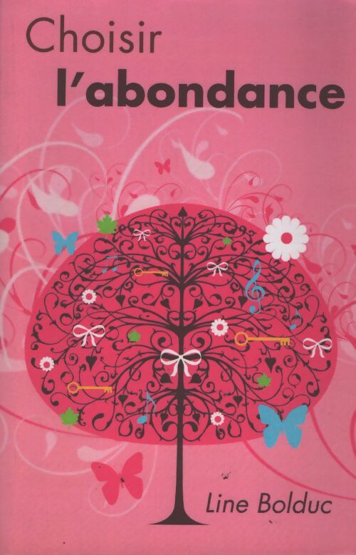 Choisir l'abondance - Line Bolduc - Livre