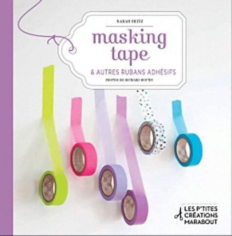 Masking Tape : Et autres rubans adhésifs - Sarah Heitz - Livre
