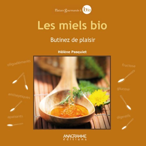 Les miels bio - Butinez de plaisir - Hélène Pasquiet - Livre