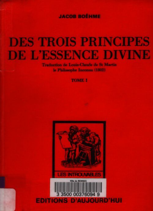 Des trois principes de l'essence divine Tome I - Jakob Boehme - Livre