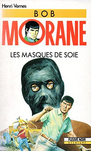 Les masques de soie - Henri Vernes - Livre