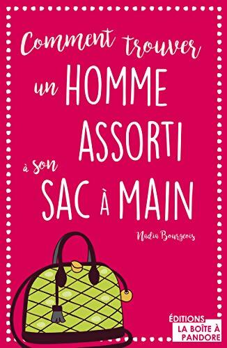 Comment trouver un homme assorti à son sac à main ? - Nadia Bourgeois - Livre