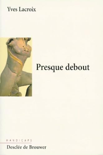 Presque debout - Yves Lacroix - Livre
