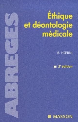 Ethique et déontologie médicale : Permanence et progrès - Bernard Hoerni - Livre