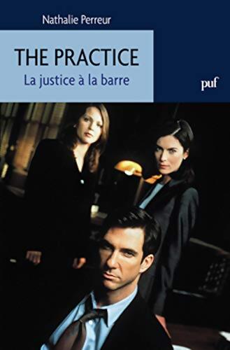 The Practice. La justice à la barre - Nathalie Perreur - Livre
