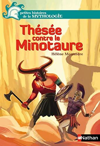 Thésée contre le Minotaure - Hélène Montardre - Livre