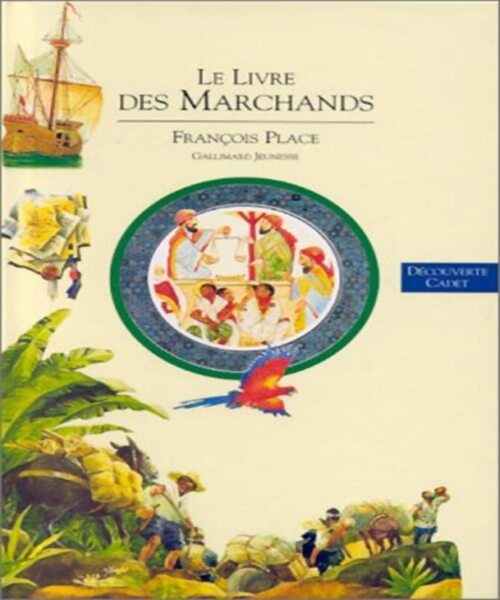 Découverte du monde Tome II : Le livre des marchands - François Place - Livre