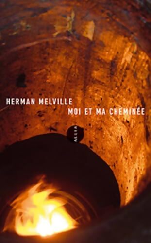 Moi et ma cheminée - Herman Melville - Livre