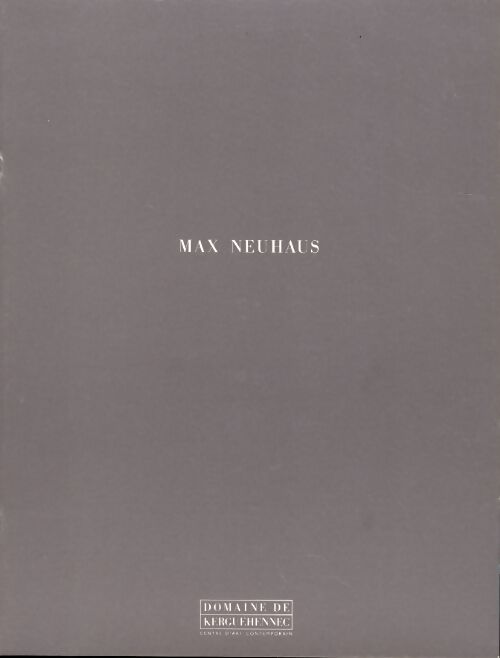 Max Neuhaus - Max Neuhaus - Livre