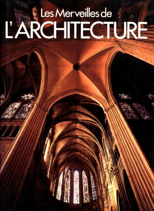 Les merveilles de l'architecture - Patrick Nuttgens - Livre
