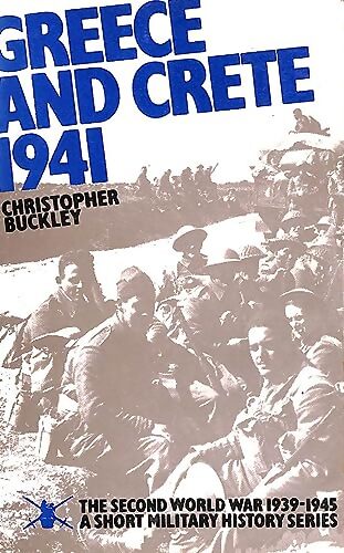 Greece and Crete 1941 - Christopher Buckley - Livre