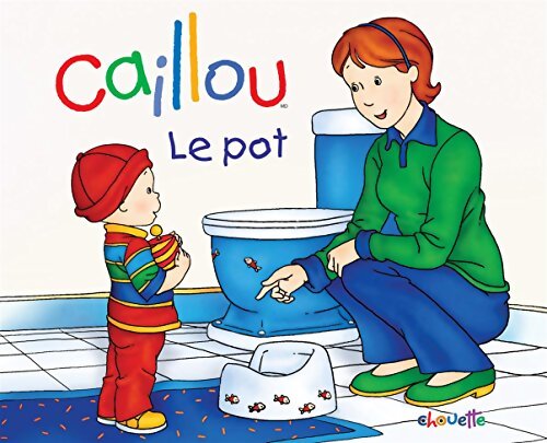 Caillou Le pot - Joceline Sanschagrin - Livre