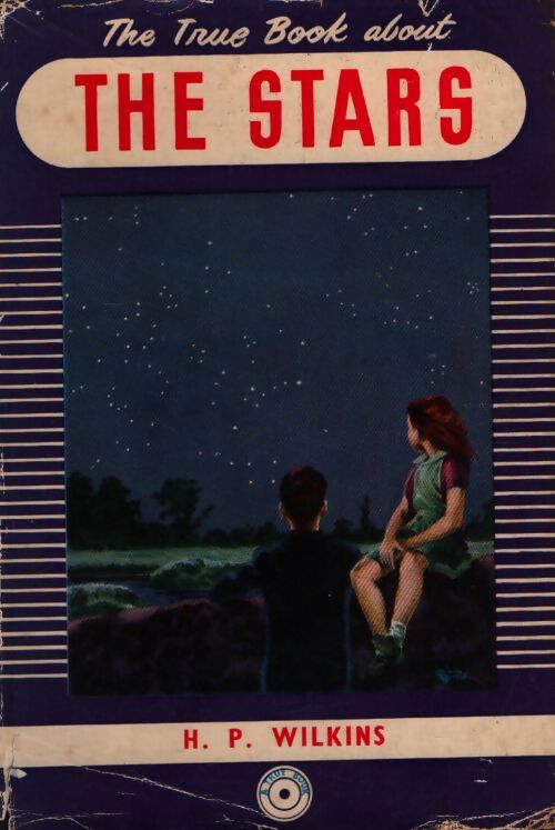 The true book about the stars - H.P Wilkins - Livre