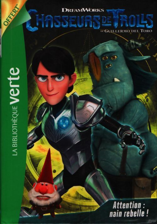Chasseurs de trolls : Attention : Nain rebelle ! - Guillermo Del Toro - Livre