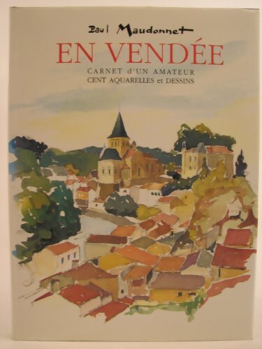 En Vendée : Carnet d'un amateur - Paul Maudonnet - Livre