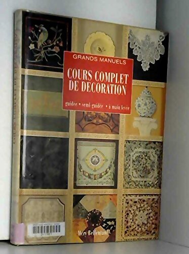 Grands manuels cours complet de décoration - BELLENTANI Mery - Livre