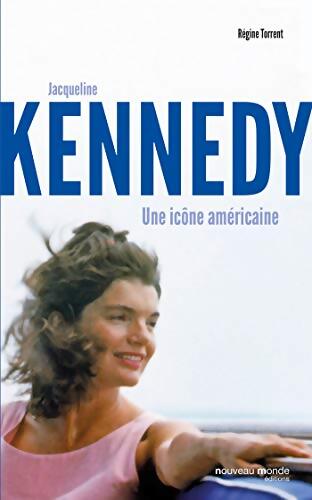 Jacqueline Kennedy : Une icône américaine - Régine Torrent - Livre