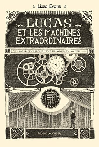 Lucas Tome I : Lucas et les machines extraordinaires - Lissa Evans - Livre