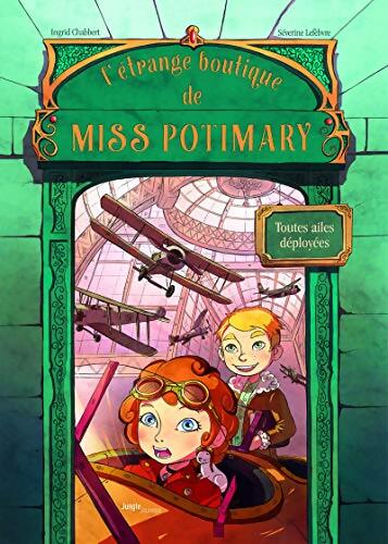 L'étrange boutique de Miss Potimary Tome II Toutes ailes deployées - Ingrid Chabbert - Livre
