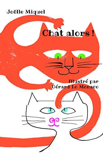 Chat alors ! - Joëlle Miquel - Livre