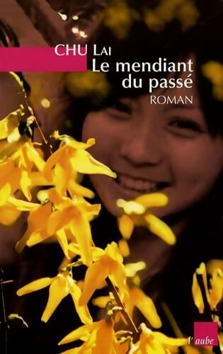 Le mendiant du passé - Chu Lai - Livre
