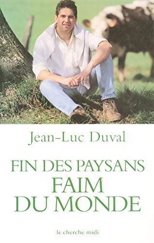 Fin des paysans faim du monde - Jean-Luc Duval - Livre