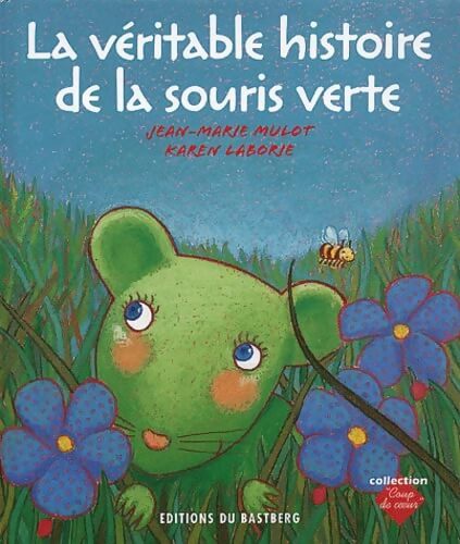 La Véritable histoire de la souris verte - Karen Laborie - Livre