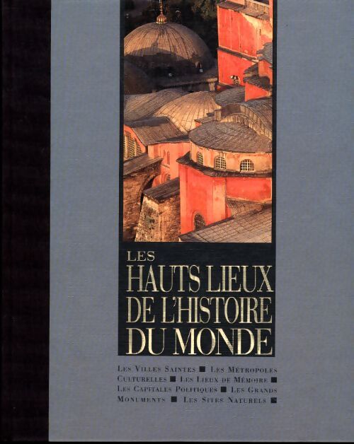 Les hauts lieux de l'histoire du monde de l'humanité - Etc... Philippe Jacquin - Livre