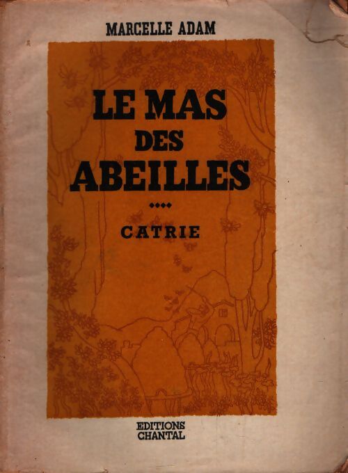 Le mas des abeilles : Catrie - Marcelle Adam - Livre