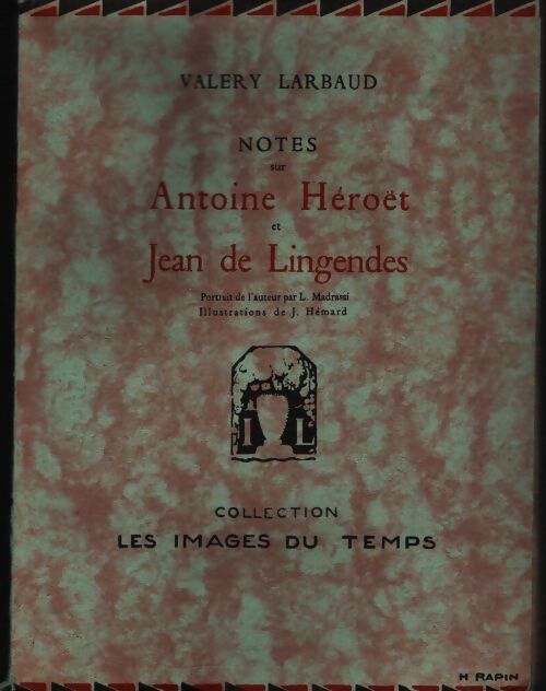 Notes sur Antoine Héroët et Jean de Lingendes - Valery Larbaud - Livre