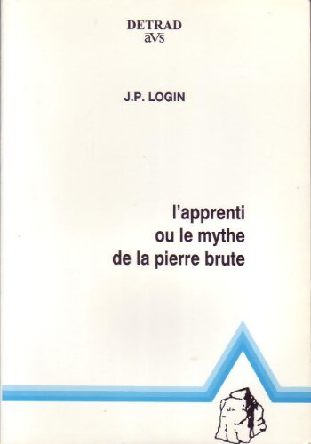 Apprenti ou le mythe de la pierre brute - Login - Livre