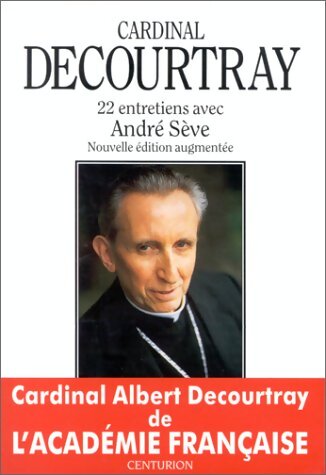 Cardinal Decourtray 22 Entretiens Avec A. Seve - Albert Decourtray - Livre