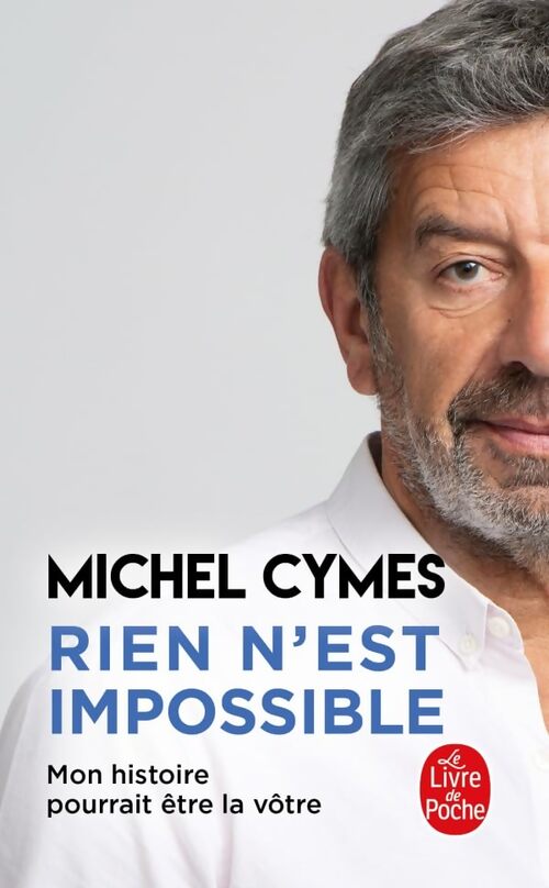 Rien n'est impossible : Mon histoire pourrait être la vôtre - Michel Cymes - Livre