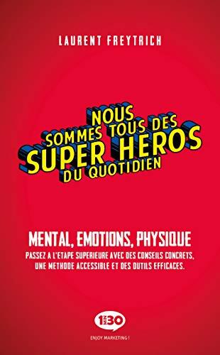 Nous sommes tous des super héros du quotidien - Laurent Freytrich - Livre