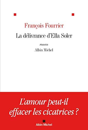 La Délivrance d'Ella Soler - François Fourrier - Livre