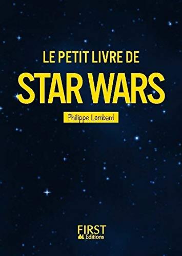 Le Petit livre de Star Wars - Philippe Lombard - Livre