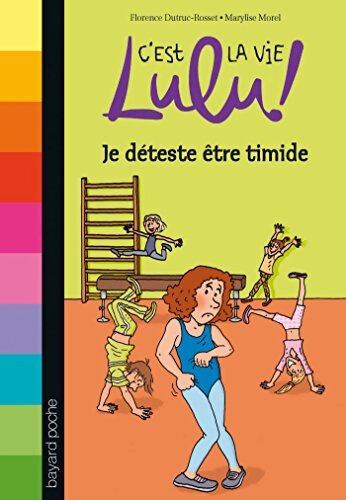 Je déteste être timide - Florence Dutruc-Rosset - Livre