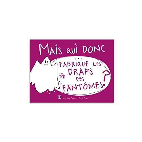Mais qui donc fabrique les draps des fantômes ? - Christelle Vallat - Livre