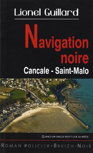 Navigation noire - Lionel Guillard - Livre