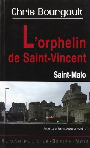 L'orphelin de Saint-Vincent - Chris Bourgault - Livre