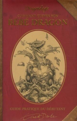 Comment élever son bébé dragon : Guide pratique - Dugald Steer - Livre